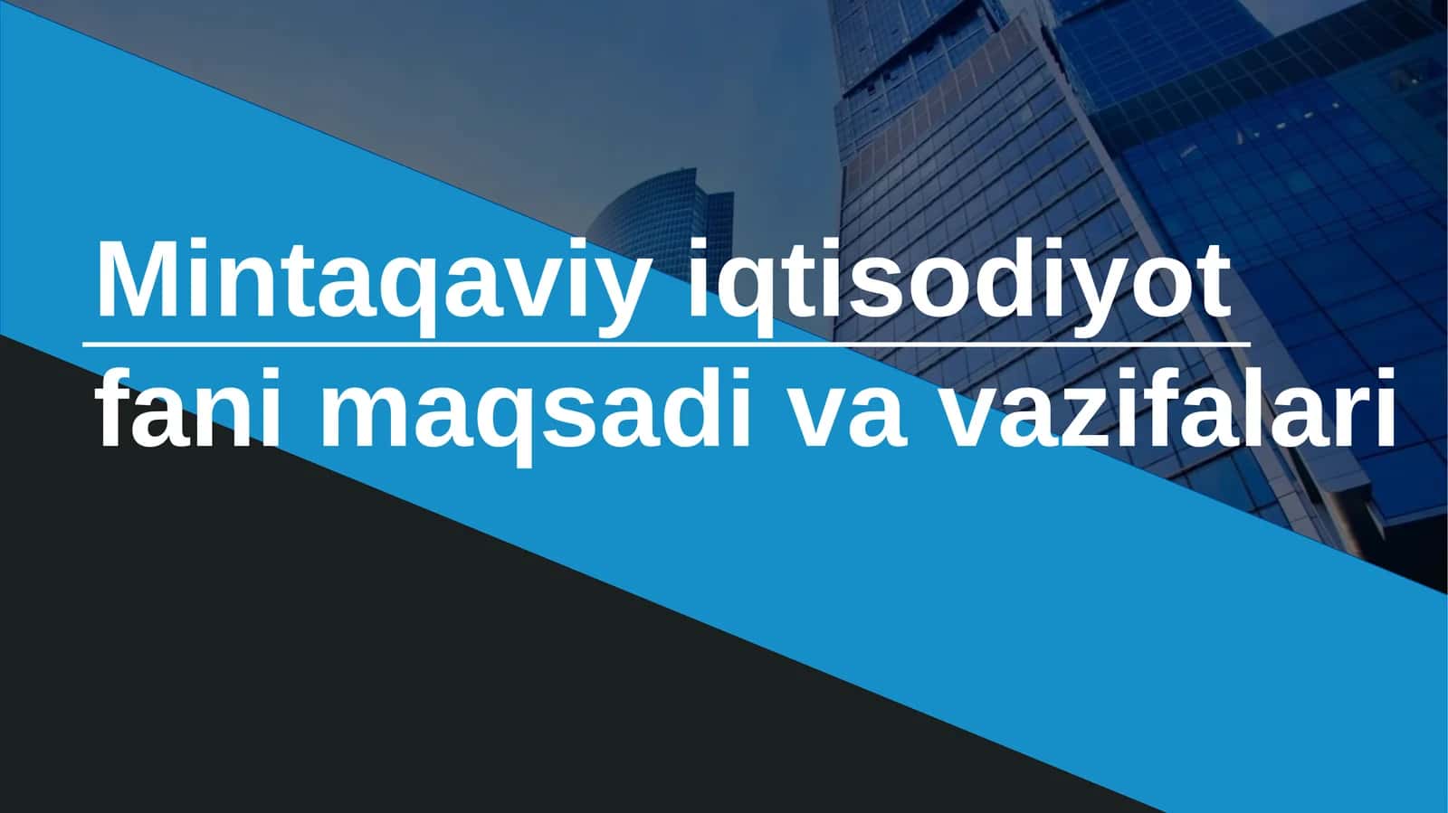 Mintaqaviy iqtisodiyot fani maqsadi va vazifalari