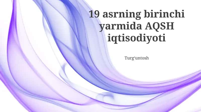 AQSh iqtisodiyoti: 19-asrning birinchi yarmida asosiy tendentsiyalar