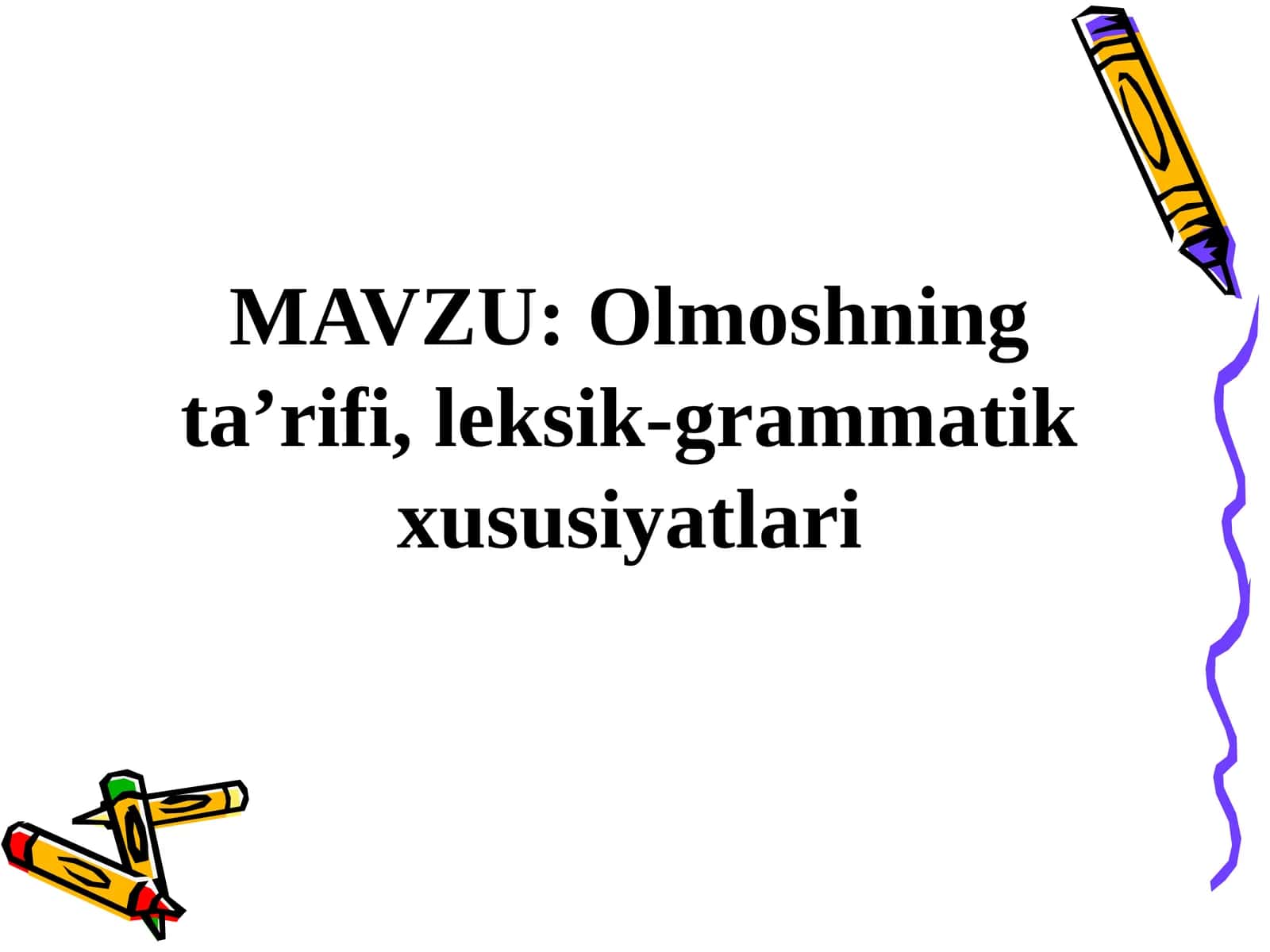Olmoshning ta’rifi, leksik-grammatik xususiyatlari
