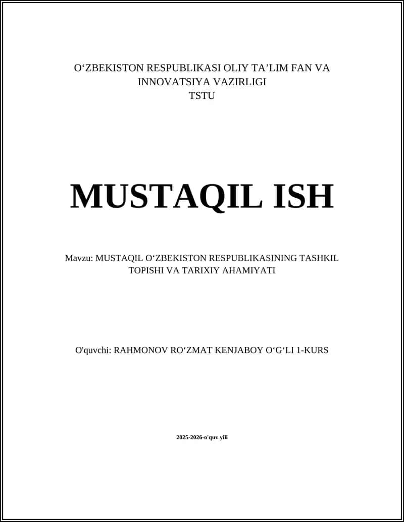 MUSTAQIL OʻZBEKISTON RESPUBLIKASINING TASHKIL TOPISHI VA TARIXIY AHAMIYATI