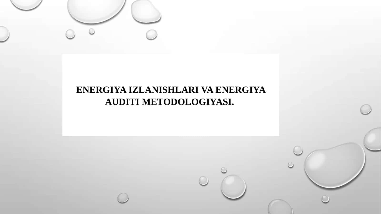 ENERGIYA IZLANISHLARI VA ENERGIYA AUDITI METODOLOGIYASI