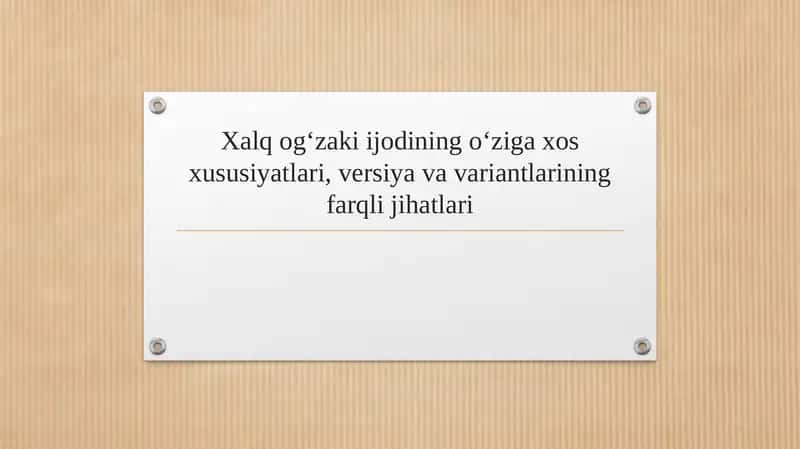 Xalq og‘zaki ijodining o‘ziga xos xususiyatlari, versiya va variantlarining farqli jihatlari