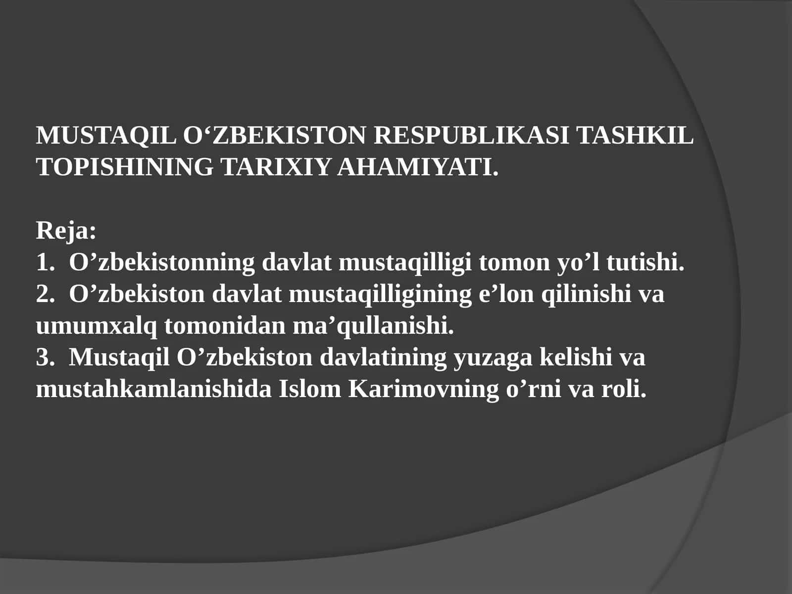 MUSTAQIL О‘ZBEKISTON RESPUBLIKASI TASHKIL TOPISHINING TARIXIY AHAMIYATI.