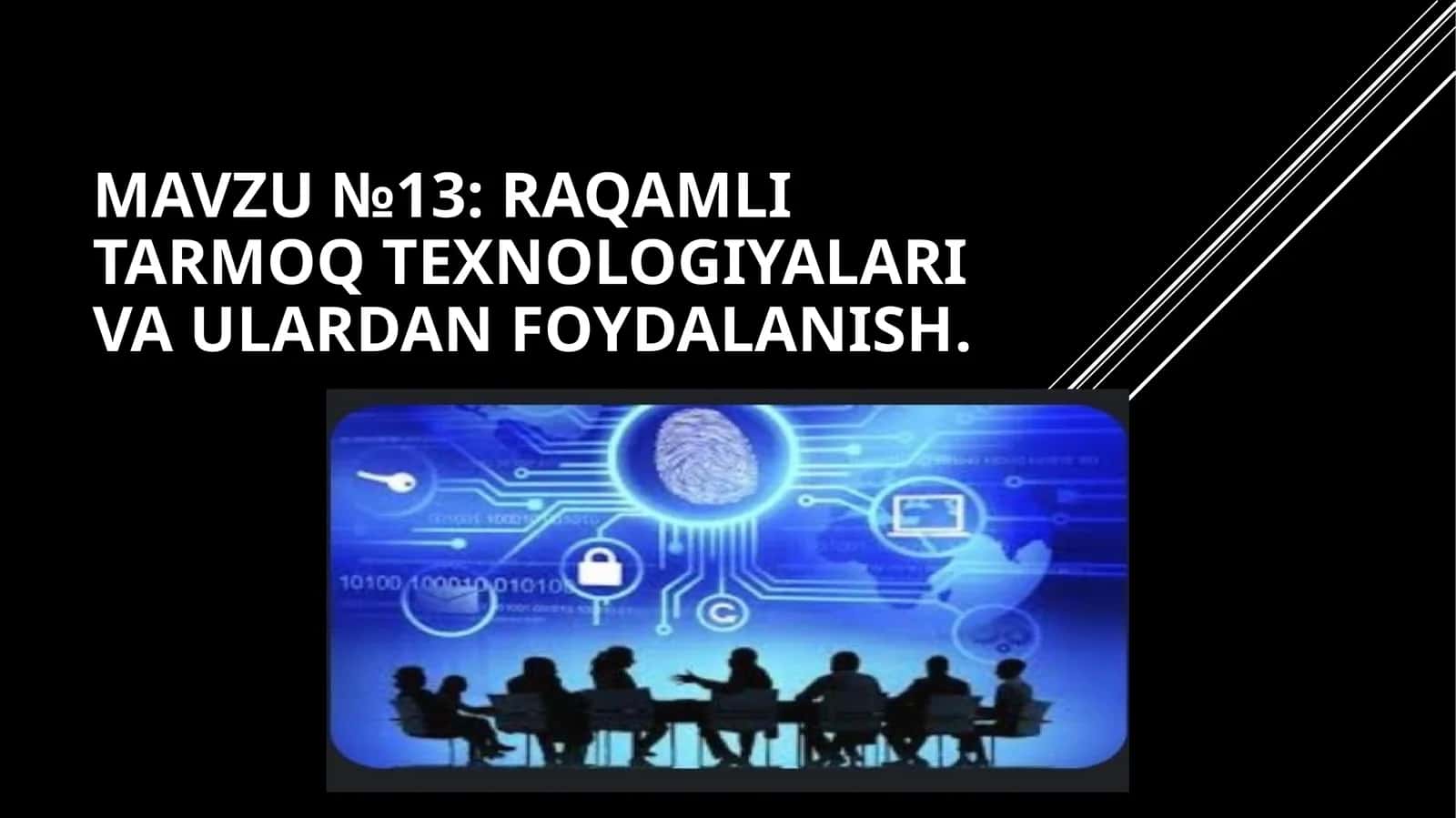 Mavzu №13: Raqamli tarmoq texnologiyalari va ulardan foydalanish