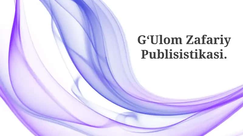 G‘Ulom Zafariy Publisistikasi
