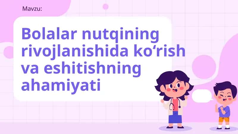 "Bolalar nutqining rivojlanishida ko'rish va eshitishning ahamiyati" mavzusida prezintatsiya