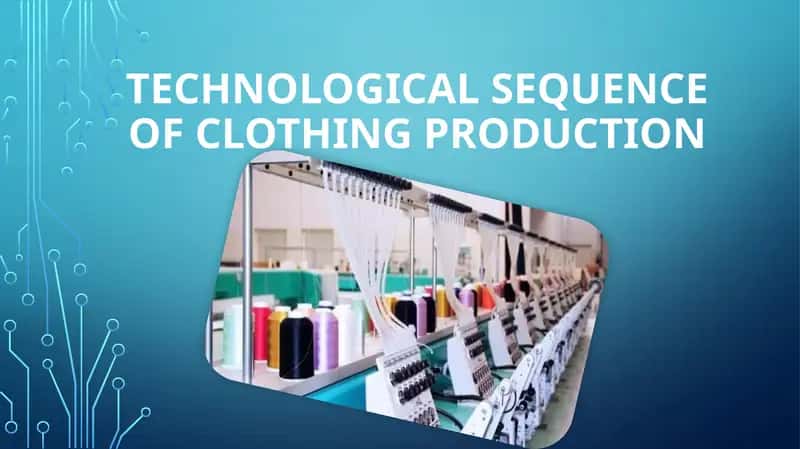 Technological sequence of clothing production