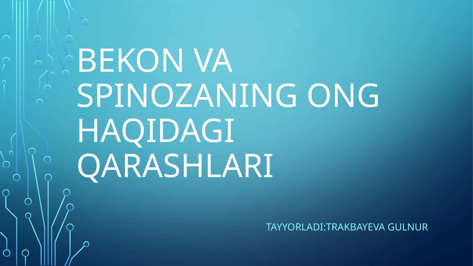 BEKON VA SPINOZANING ONG HAQIDAGI QARASHLARI
