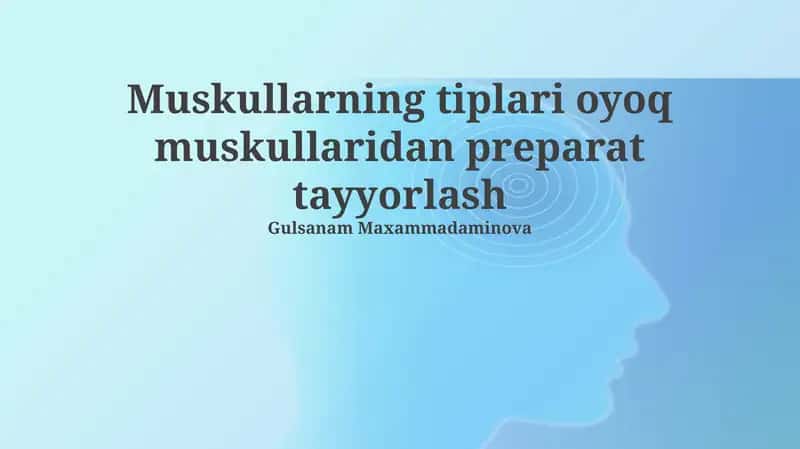 Oyoq mushaklaridan mushak turlarini tayyorlash va klassifikatsiyasi