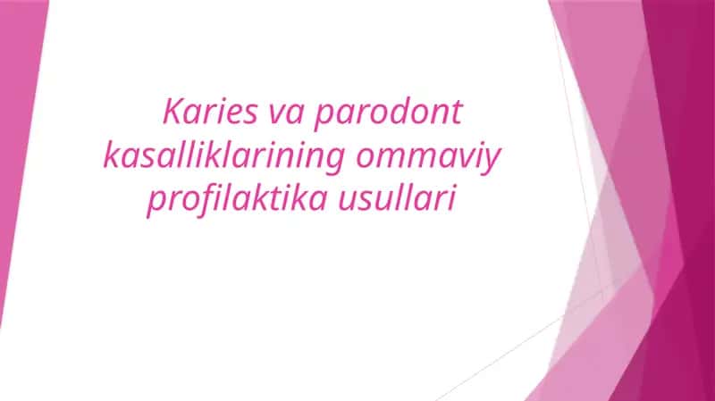 Karies va parodont kasalliklarining ommaviy profilaktika usullomavviy profilaktikaari