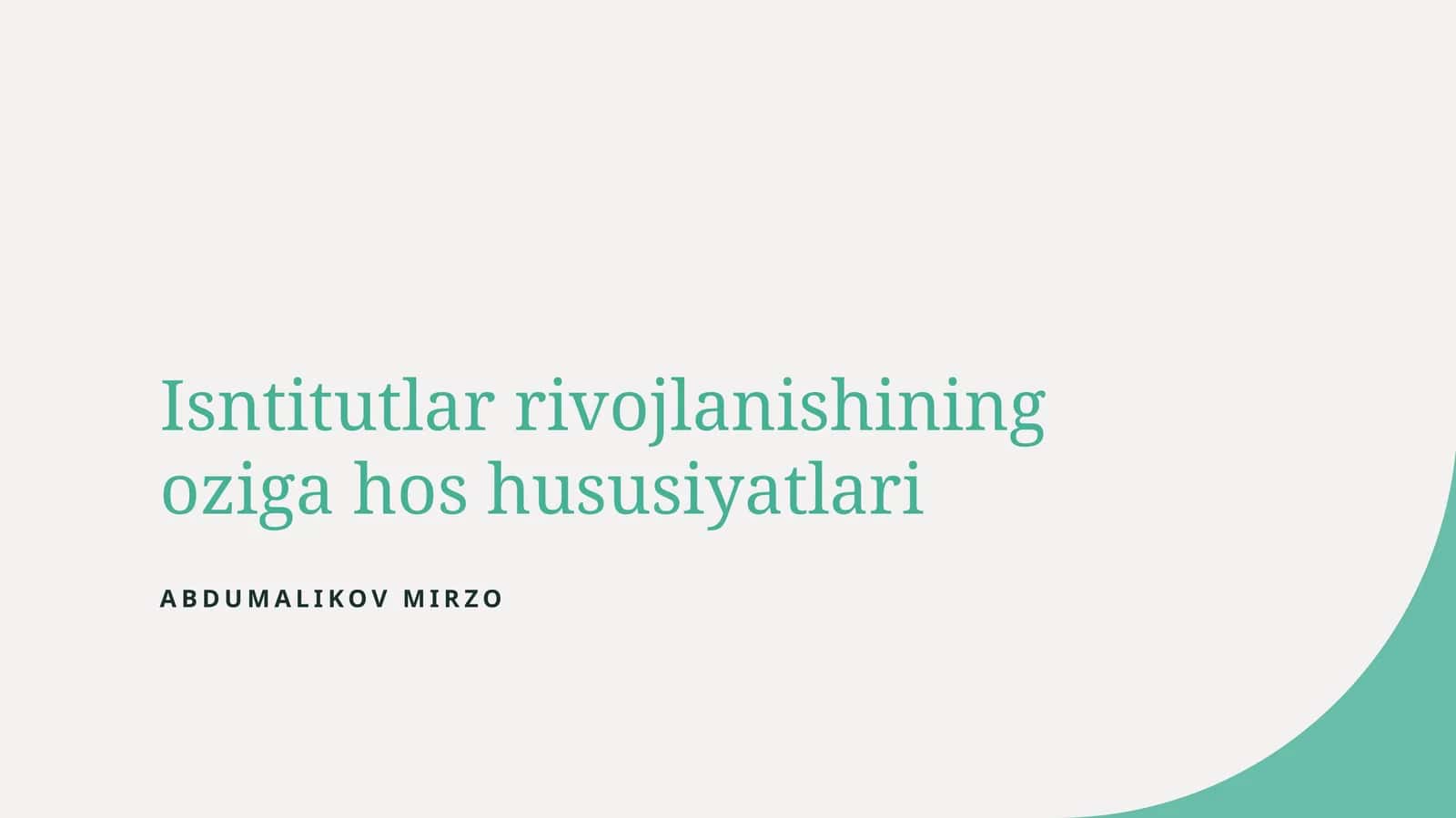 Institutlar rivojlanishining oziga hos hususiyatlari