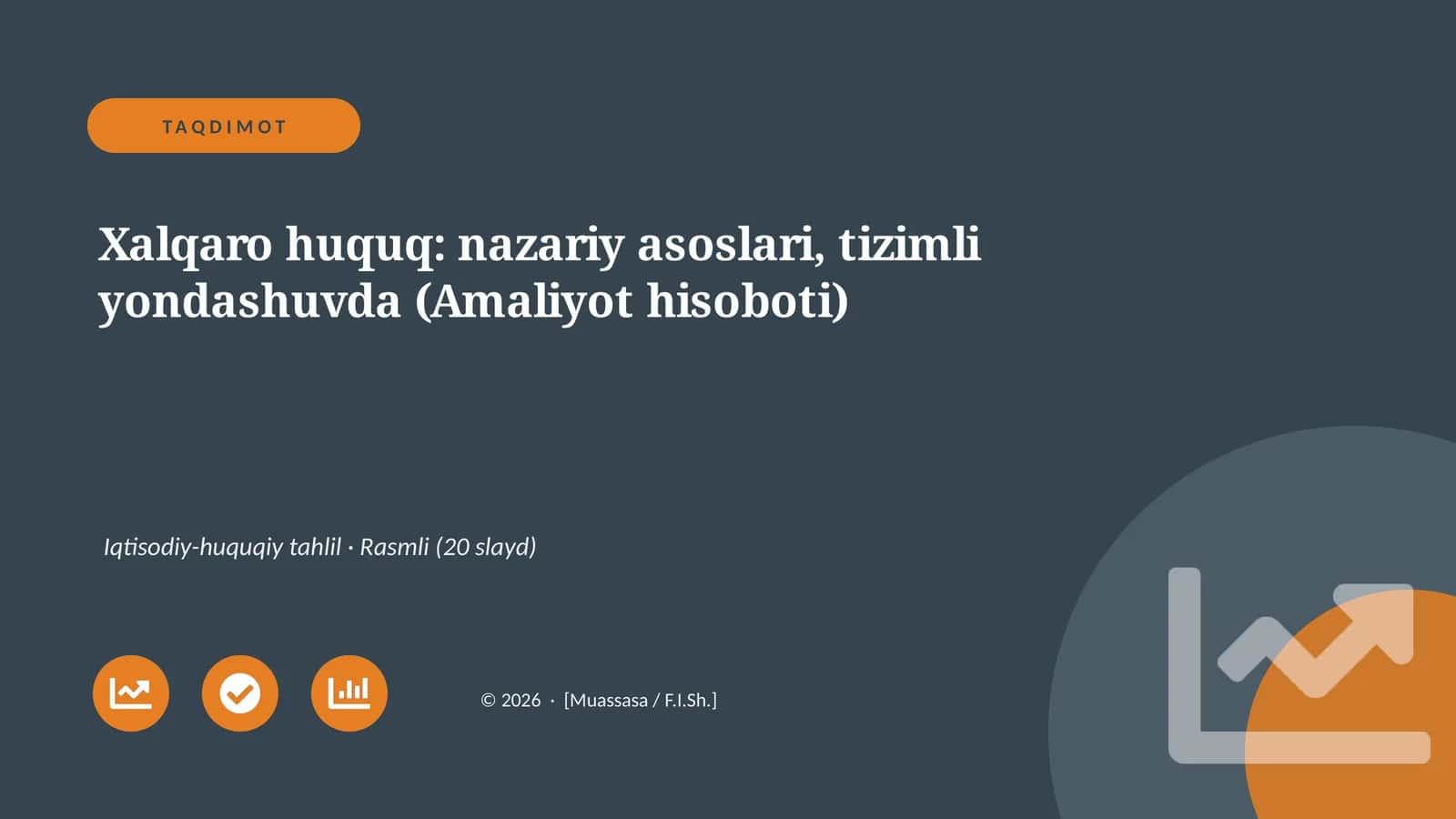 Xalqaro huquq: nazariy asoslari, tizimli yondashuvda (Amaliyot hisoboti)