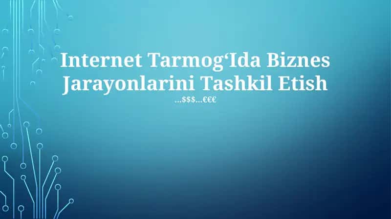 Internet TarmogʻIda Biznes Jarayonlarini Tashkil Etish