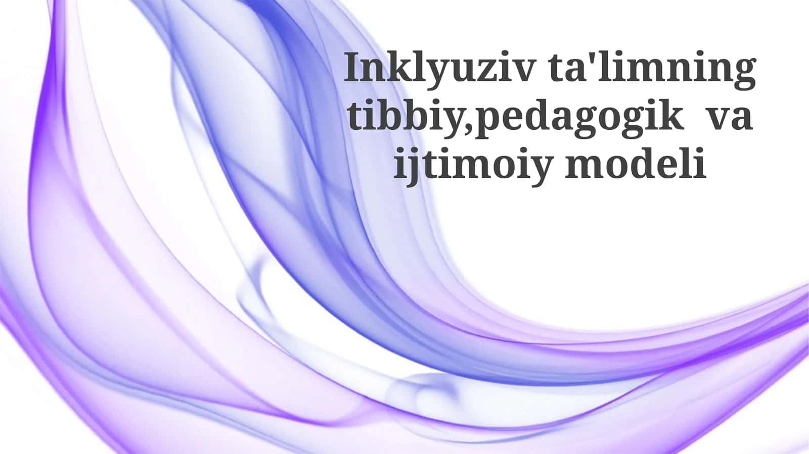 Inklyuziv ta'limning tibbiy, pedagogik va ijtimoiy modeli