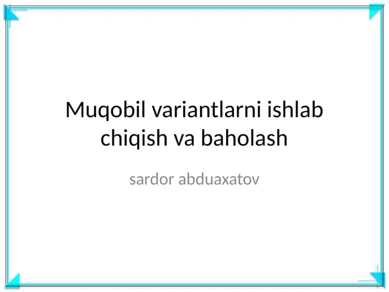 Muqobil variantlarni ishlab chiqish va baholash