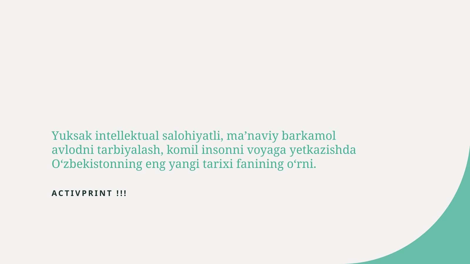 Yuksak intellektual salohiyatli, ma’naviy barkamol avlodni tarbiyalash, komil insonni voyaga yetkazishda O‘zbekistonning eng yangi tarixi fanining o‘rni