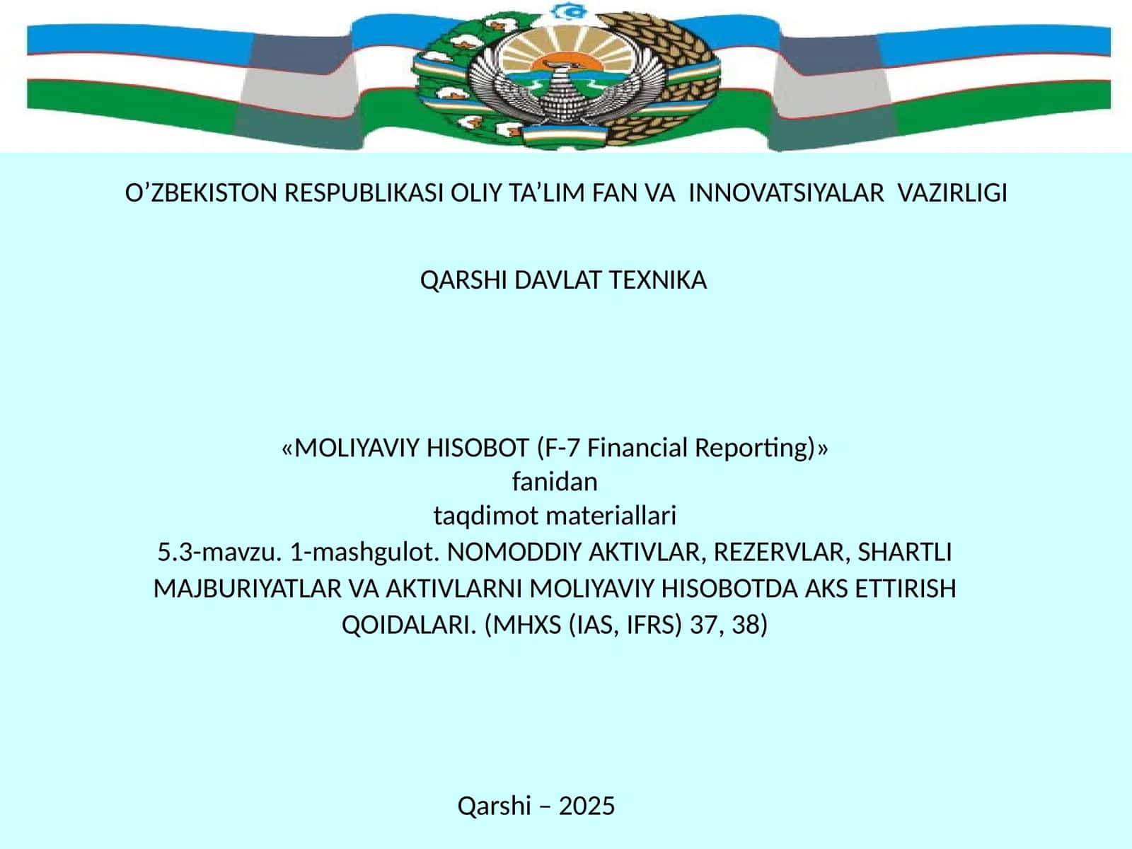 NOMODDIY AKTIVLAR, REZERVLAR, SHARTLI MAJBURIYATLAR VA AKTIVLARNI MOLIYAVIY HISOBOTDA AKS ETTIRISH QOIDALARI