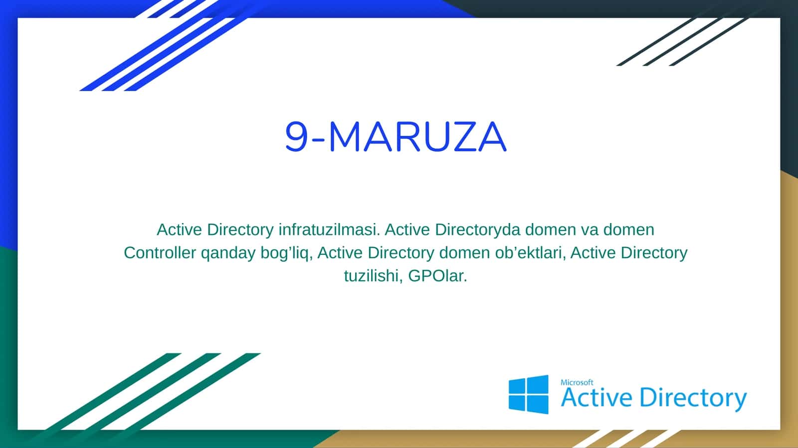 Active Directory infratuzilmasi. Active Directoryda domen va domen Controller qanday bog’liq, Active Directory domen ob’ektlari, Active Directory tuzilishi, GPOlar.