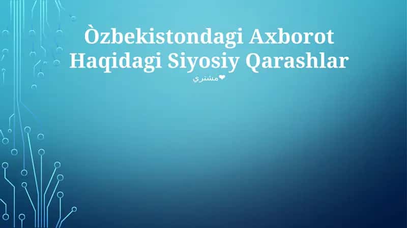 O'zbekistondagi Axborot Haqidagi Siyosiy Qarashlar