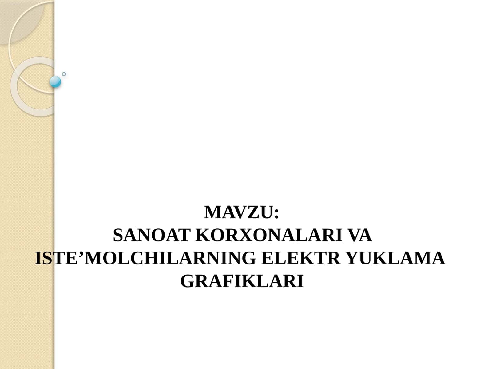 SANOAT KORXONALARI VA ISTE’MOLCHILARNING ELEKTR YUKLAMA GRAFIKLARI