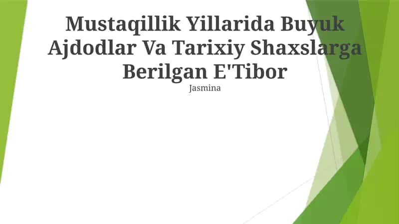 Mustaqillik Yillarida Buyuk Ajdodlar Va Tarixiy Shaxslarga Berilgan E'Tibor