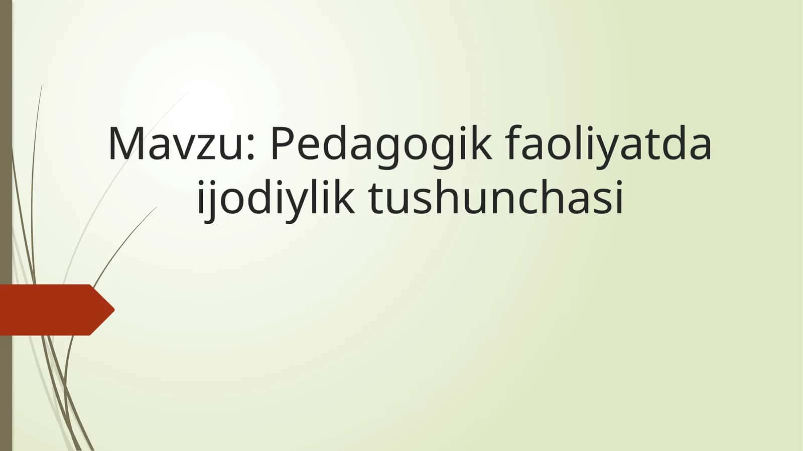 Pedagogik faoliyatda ijodiylik tushunchasi