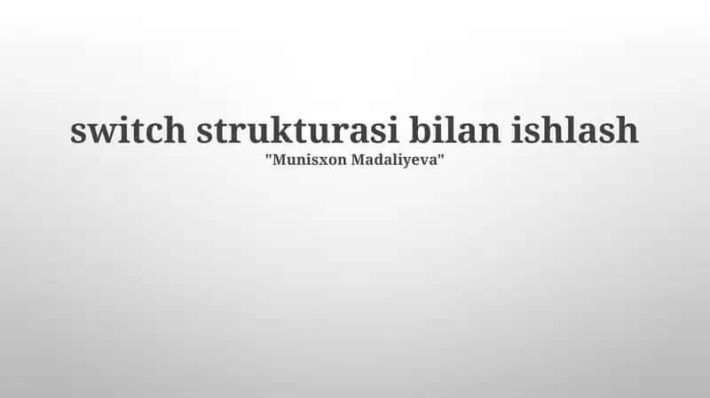 Switch strukturasi bilan ishlash