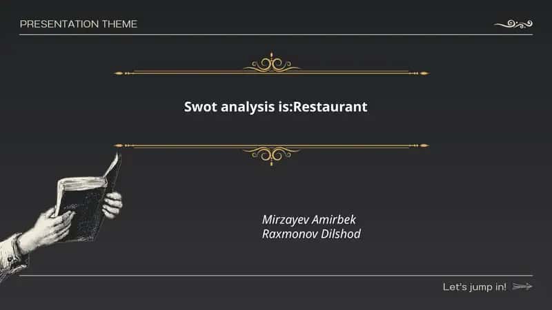 Swot analysis is:Restaurant