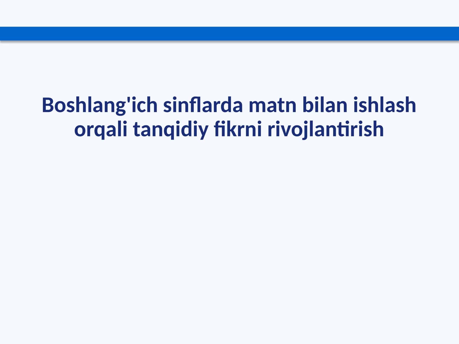 Boshlang'ichsinflardamatnbilanishlashorqalitanqidiyfikrnirivojlantirish