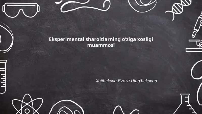 Eksperimental sharoitlarning oʻziga xosligi muammosi