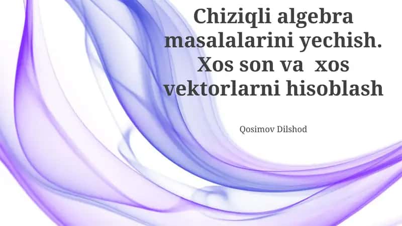 Chiziqli algebra masalalarini yechish