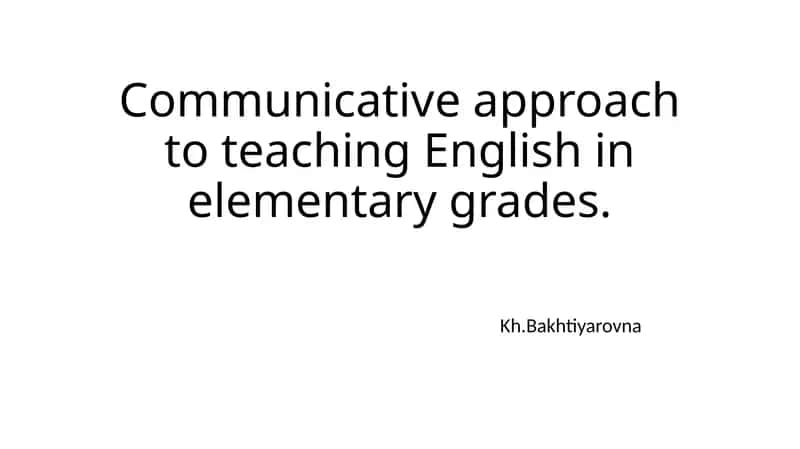 Communicative approach to teaching English in elementary grades