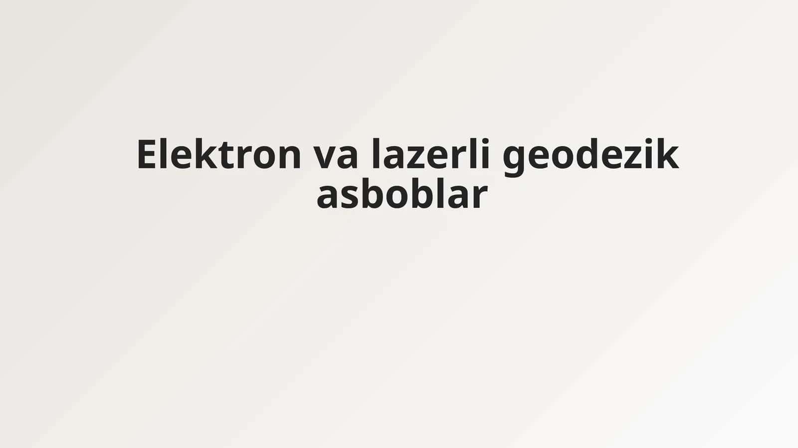 Elektron va lazerli geodezik asboblar