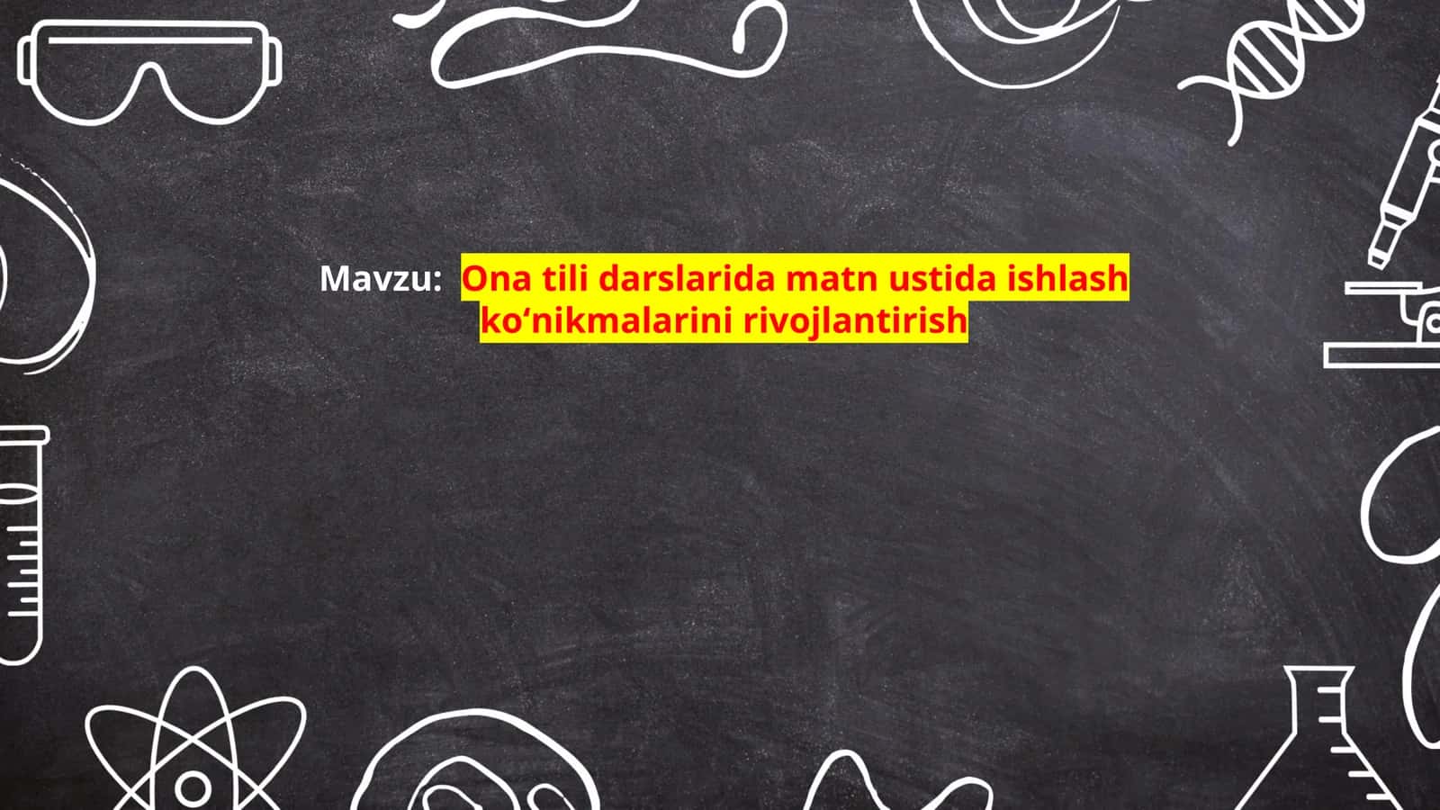 Ona tili darslarida matn ustida ishlash koʻnikmalarini rivojlantirish