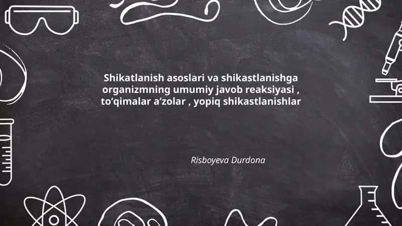 Shikatlanish asoslari va shikastlanishga organizmning umumiy javob reaksiyasi, toʻqimalar aʼzolar, yopiq shikastlanishlar