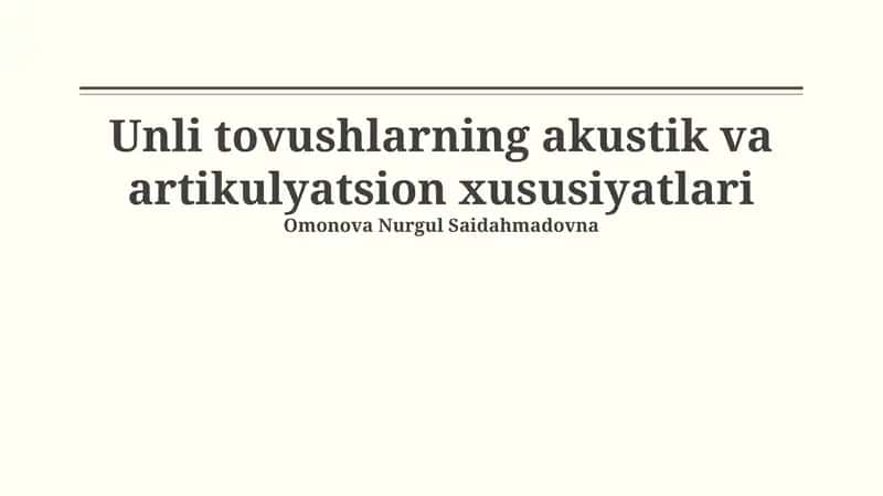 Unli tovushlarning akustik va artikulyatsion xususiyatlari