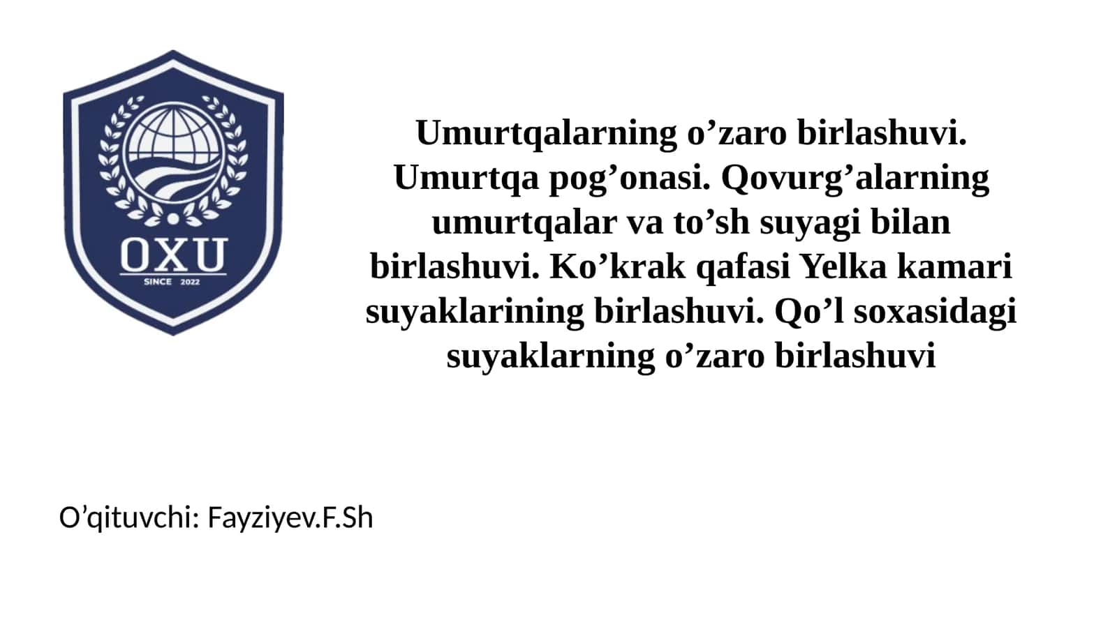 Umurtqalarning o’zaro birlashuvi. Umurtqa pog’onasi. Qovurg’alarning umurtqalar va to’sh suyagi bilan birlashuvi. Ko’krak qafasi Yelka kamari suyaklarining birlashuvi. Qo’l soxasidagi suyaklarning o’zaro birlashuvi