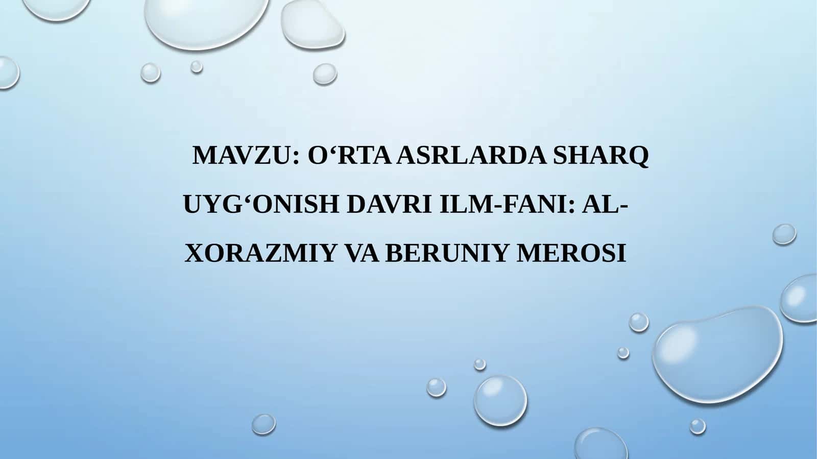 O‘RTA ASRLARDA SHARQ UYG‘ONISH DAVRI ILM-FANI: AL-XORAZMIY VA BERUNIY MEROSI