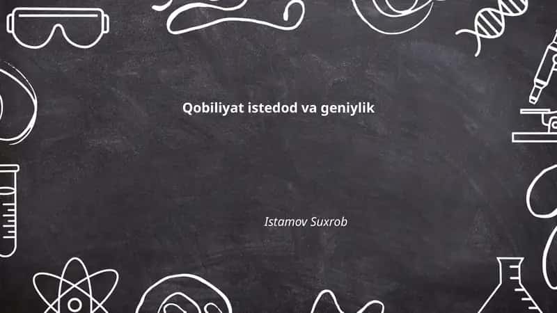 Qobiliyat istedod va geniylik