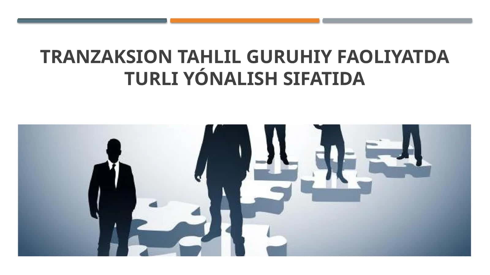 Tranzaksion tahlil guruhiy faoliyatda turli yónalish sifatida.pptx