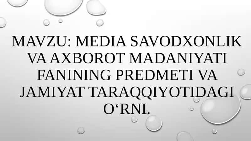 Mediasavodxonlik va axborot madaniyati fanining predmeti va jamiyattaraqqiyotida o‘rni