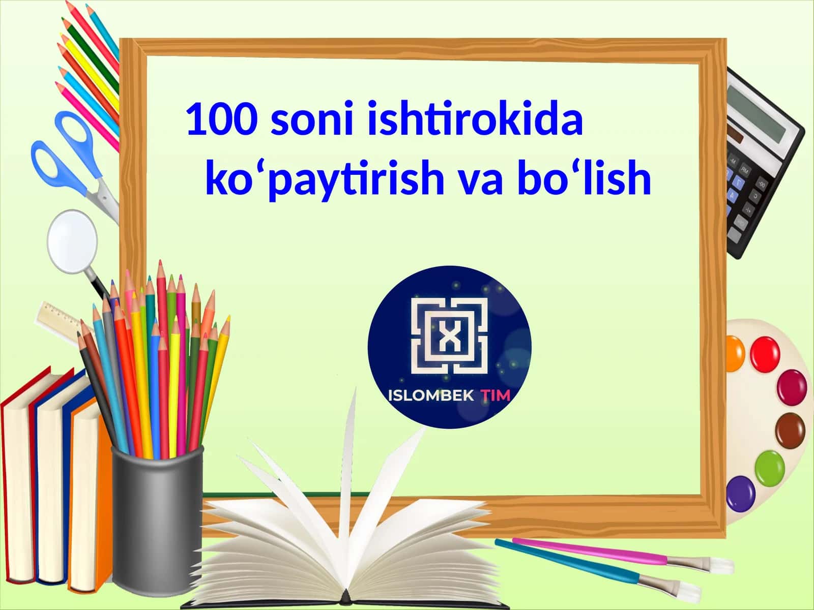 100 soni ishtirokida ko'paytirish va bo'lish