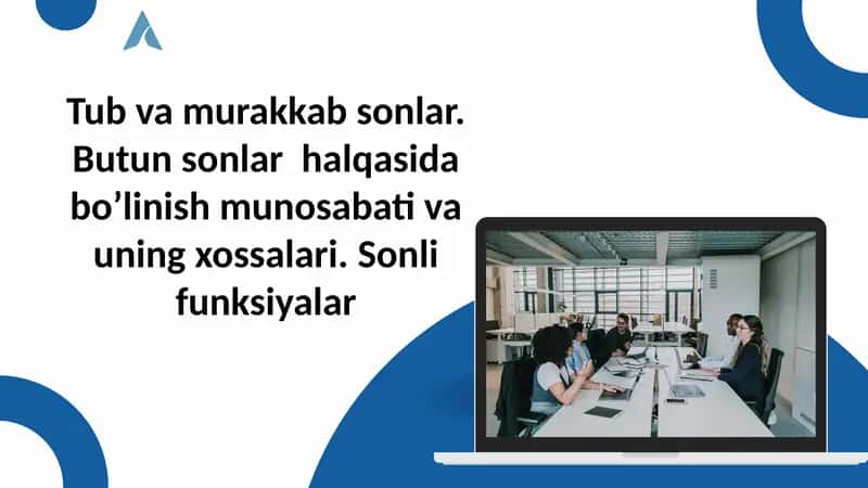 Tub va murakkab sonlar. Butun sonlar halqasida bo’linish munosabati va uning xossalari.