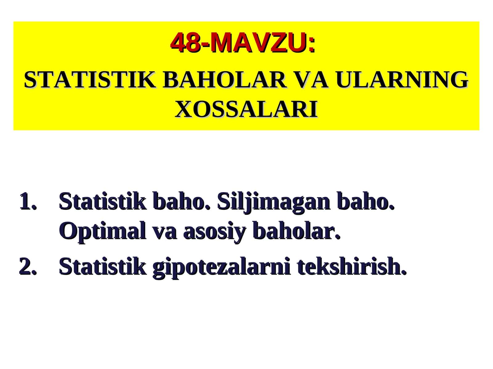 MAVZU: STATISTIK BAHOLAR VA ULARNING XOSSALARI