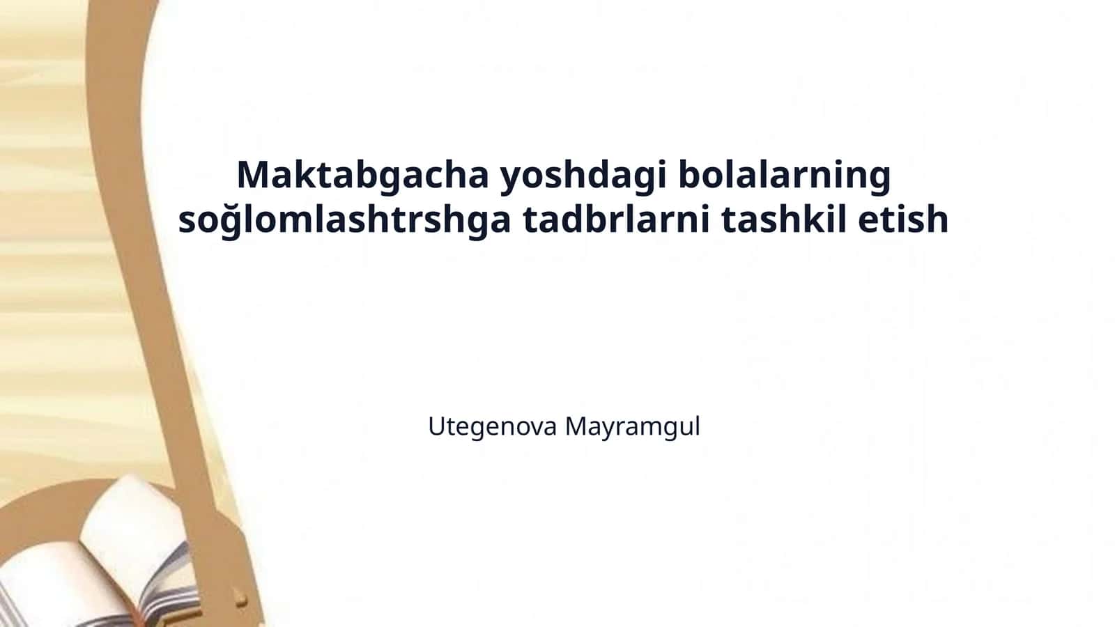 Maktabgacha yoshdagi bolalarning soğlomlashtrshga tadbrlarni tashkil etish