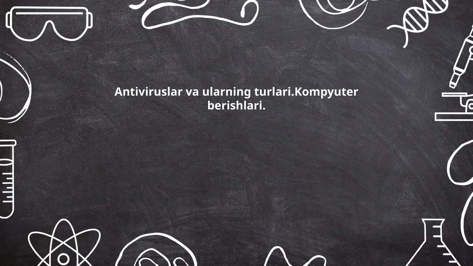 Antiviruslar va ularning turlari