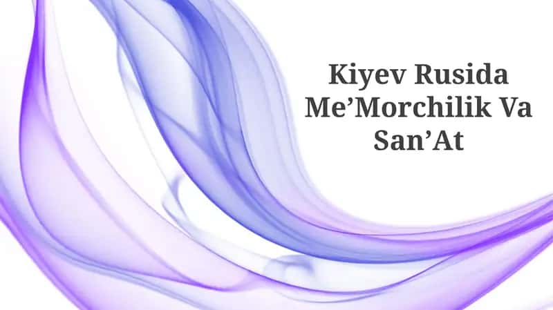 Kiyev Rusida MeʼMorchilik Va SanʼAt