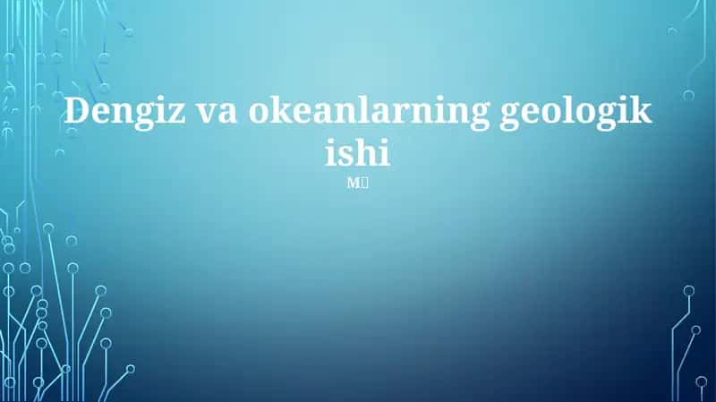 Dengiz va okeanlarning geologik ishi
