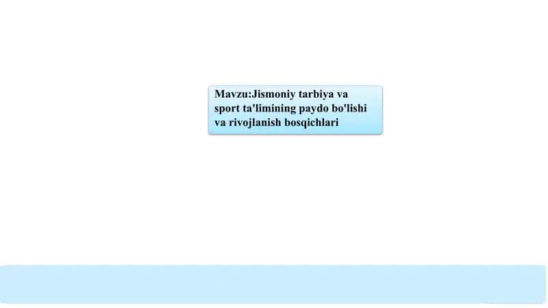 Jismoniy tarbiya va sport ta'limining paydo bo'lishi va rivojlanish bosqichlari