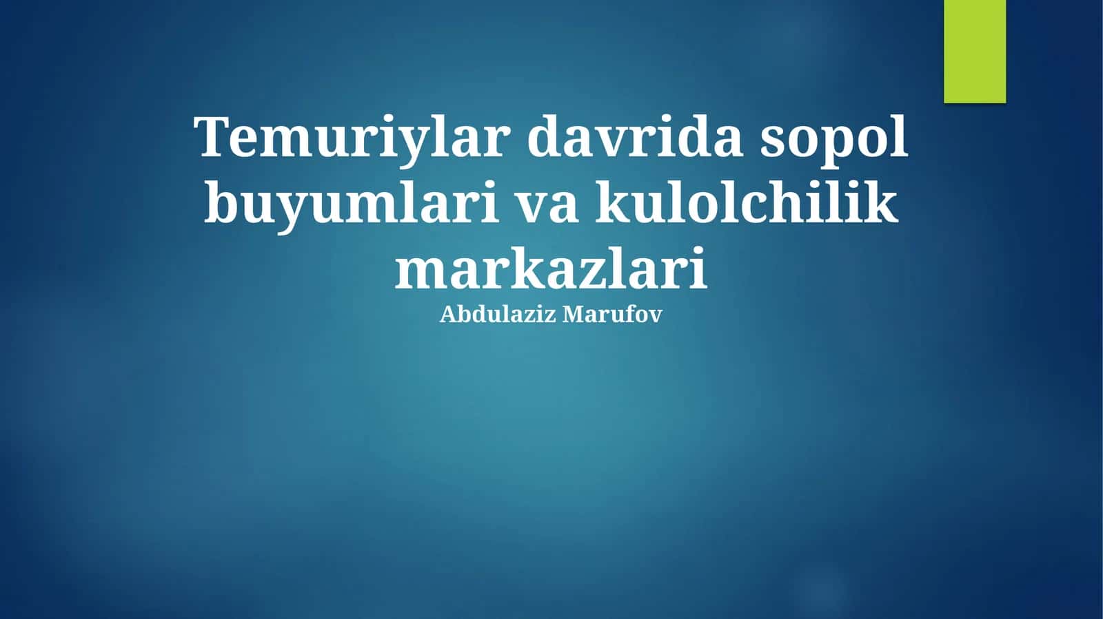 Temuriylar davrida sopol buyumlari va kulolchilik markazlari